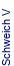 Schweich V